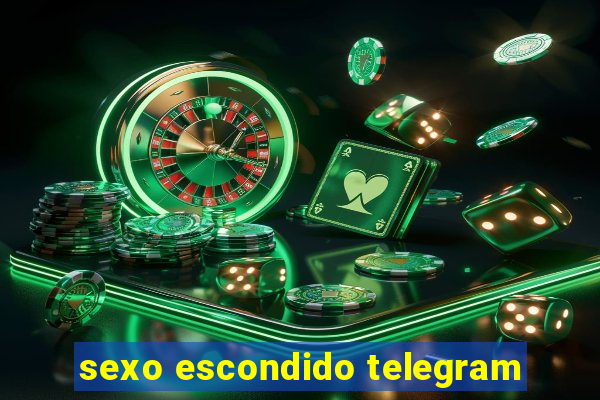 sexo escondido telegram